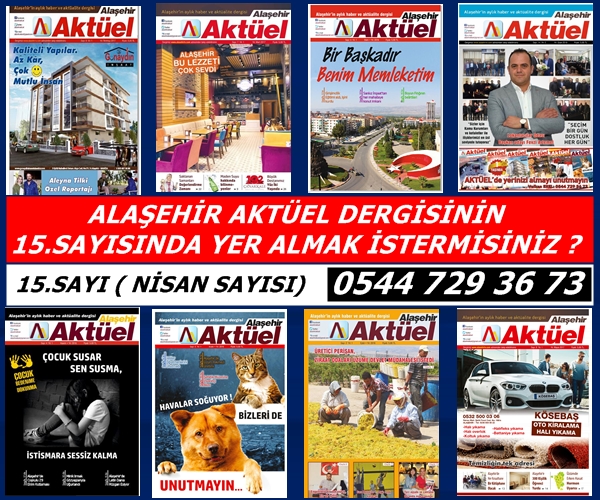 Alaşehir Aktüel Dergisi 15.Sayısı ile Geliyor