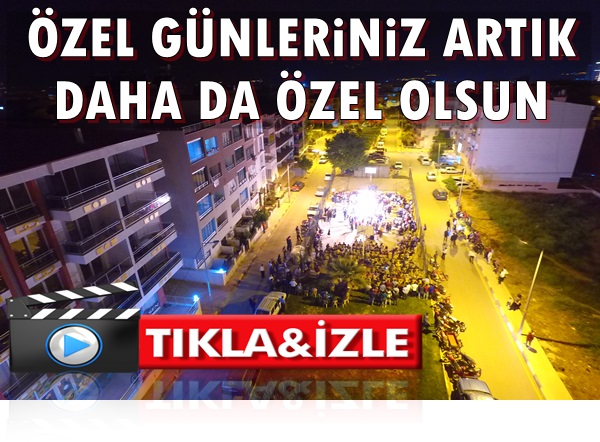 ÖZEL GÜNLERİNİZ ARTIK DAHA DA ÖZEL